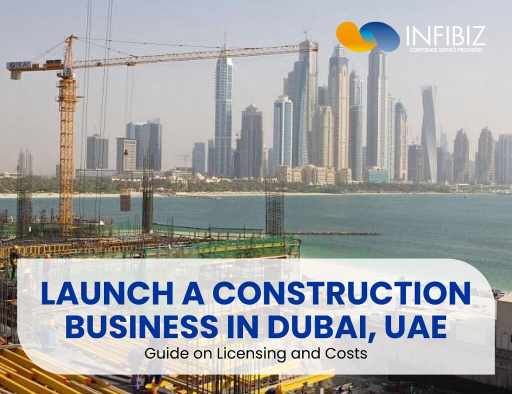 How to Launch a Construction Company in Dubai, UAE