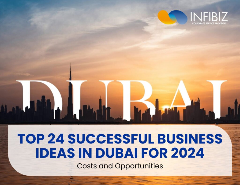 Top 24 Successful Business Ideas in Dubai for 2024