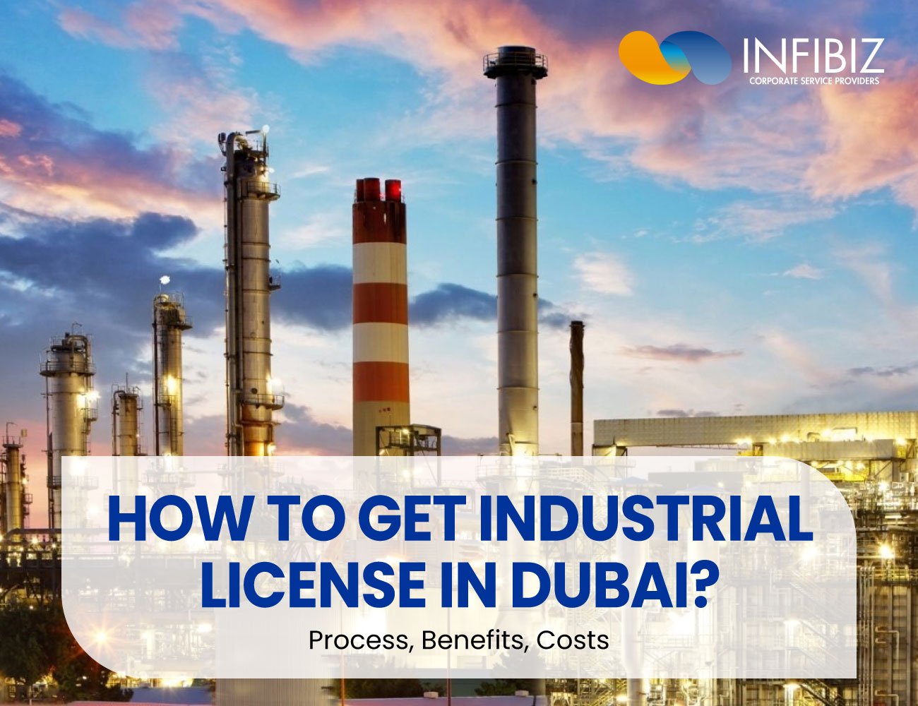 How to Get Industrial License in Dubai: Process, Benefits, Costs