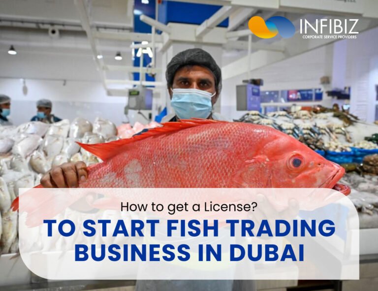 How to Get a License to Start Fish Trading Business in Dubai? - Infibiz