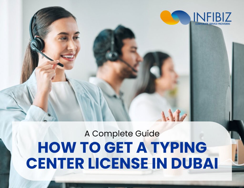 How to Get a Typing Center License in Dubai: A Complete Guide