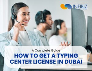 Get a Typing Center License in Dubai