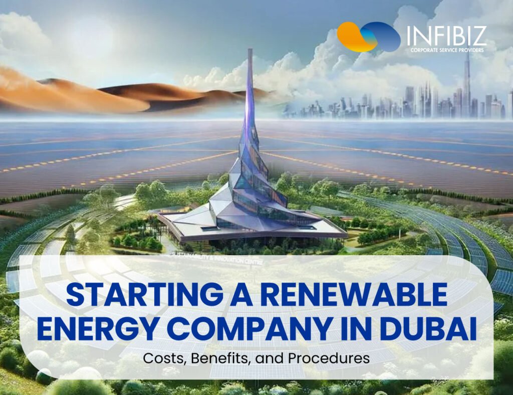 Guide to Starting a Renewable Energy Company in Dubai (2025)