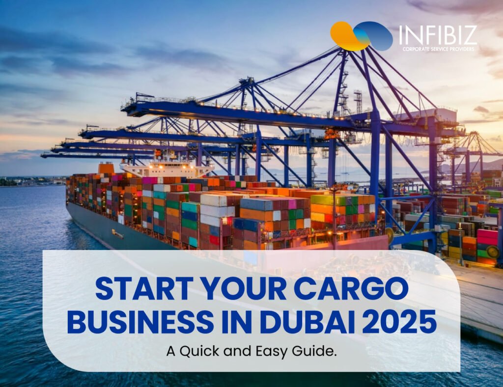 Start Your Cargo Business in Dubai 2025: A Quick and Easy Guide