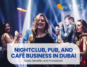 How to Set Up a Nightclub, Pub, and Café Business in Dubai
