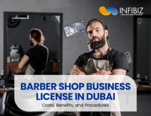 Barber Shop Business License in Dubai: How to Launch Successfully